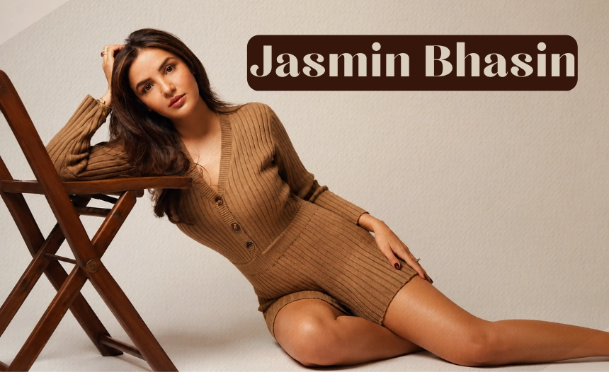 Jasmin Bhasin net worth