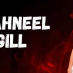 Shahneel Gill Age